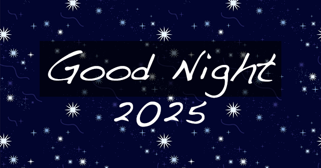 Good Night, 2025